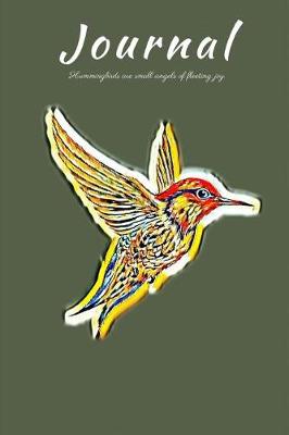 Book cover for Journal Hummingbirds Are Small Angels of Fleeting Joy.