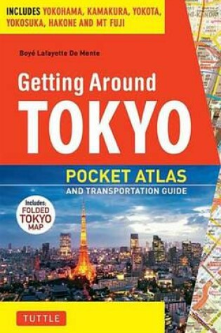 Cover of Getting Around Tokyo Pocket Atlas and Transportation Guide
