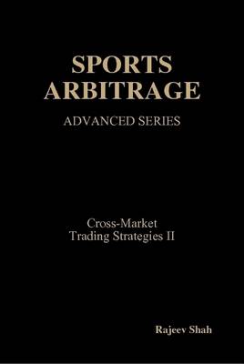 Book cover for Sports Arbitrage - Advanced Series - Cross-Market Trading Strategies II