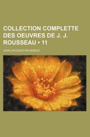 Cover of Collection Complette Des Oeuvres de J. J. Rousseau (11)