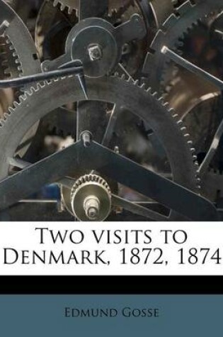 Cover of Two Visits to Denmark, 1872, 1874