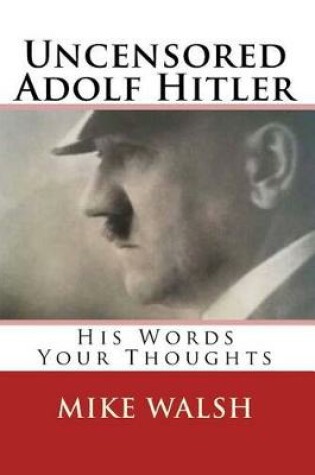 Cover of Uncensored Adolf Hitler