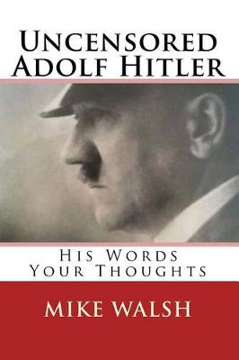 Book cover for Uncensored Adolf Hitler