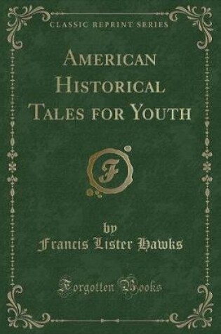 Cover of American Historical Tales for Youth (Classic Reprint)