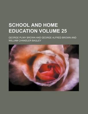 Book cover for School and Home Education Volume 25