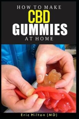 Cover of How to Make CBD Gummies at Home