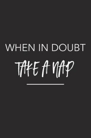 Cover of When in Doubt Take a Nap