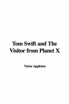Book cover for Tom Swift and the Visitor from Planet X
