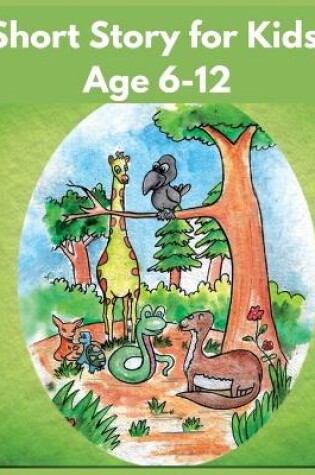 Cover of Short Story for Kids Age 6-12