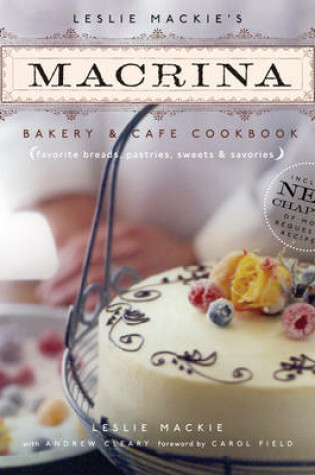 Cover of Leslie Mackie's Macrina Bakery & Cafe Cookbook