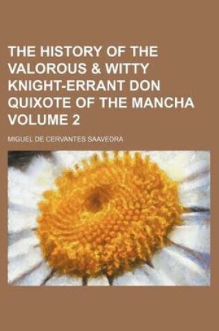 Cover of The History of the Valorous & Witty Knight-Errant Don Quixote of the Mancha Volume 2