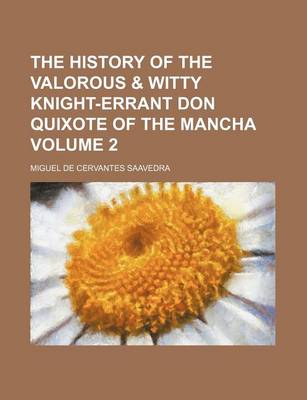 Book cover for The History of the Valorous & Witty Knight-Errant Don Quixote of the Mancha Volume 2