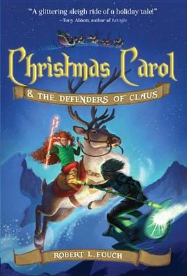 Book cover for Christmas Carol & the Defenders of Claus