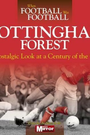 Cover of When Football Was Football: Nottingham Forest