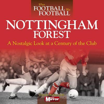 Book cover for When Football Was Football: Nottingham Forest