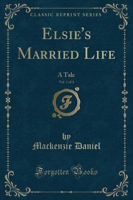 Book cover for Elsie's Married Life, Vol. 1 of 3