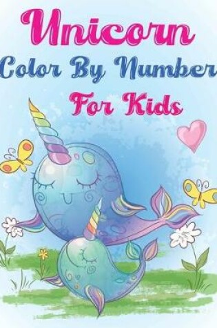 Cover of Unicorn Color By Number For Kids