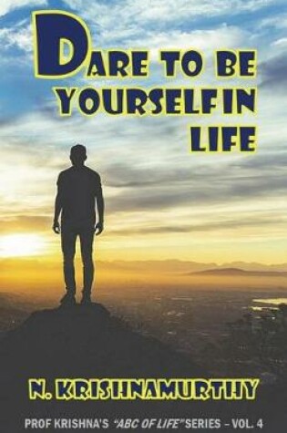 Cover of Dare to Be Yourself in Life