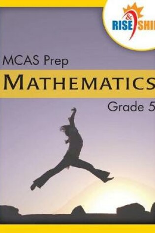 Cover of Rise & Shine MCAS Prep Grade 5 Mathematics