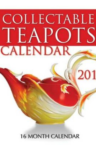 Cover of Collectable Teapots Calendar 2015