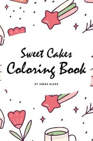 Cover of Sweet Cakes Coloring Book for Children (8x10 Coloring Book / Activity Book)