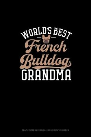 Cover of World's Best French Bulldog Grandma