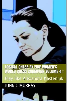 Book cover for Logical Chess by Fide Women's World Chess Champion volume 4