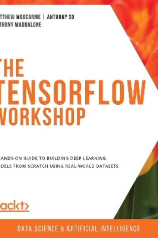 Cover of The The TensorFlow Workshop