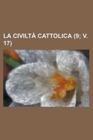 Cover of La Civilta Cattolica (9; V. 17 )
