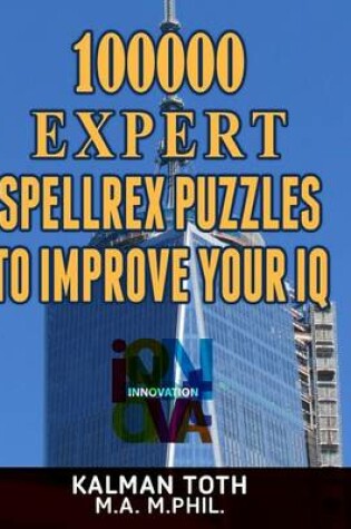 Cover of 100000 Expert Spellrex Puzzles to Improve Your IQ