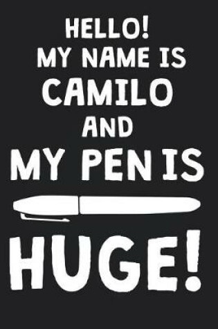 Cover of Hello! My Name Is CAMILO And My Pen Is Huge!