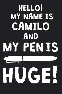 Book cover for Hello! My Name Is CAMILO And My Pen Is Huge!