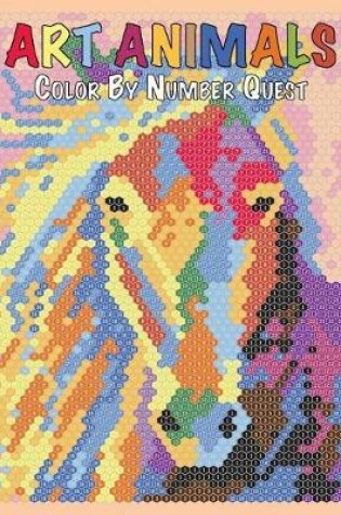 Cover of ART ANIMALS Color By Number Quest