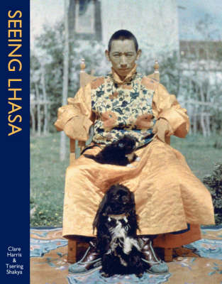 Book cover for Seeing Lhasa: British Depictions Of The Tibetan Capital, 1936-1947