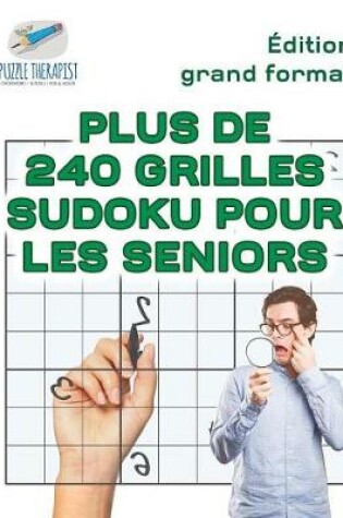 Cover of Plus de 240 grilles Sudoku pour les seniors Edition grand format