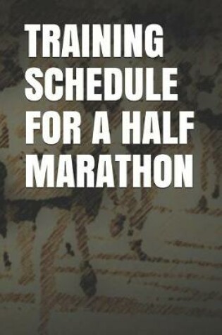 Cover of Training Schedule for a Half Marathon