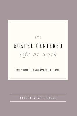 Book cover for The Gospel-Centered Life at Work