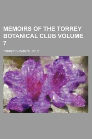 Cover of Memoirs of the Torrey Botanical Club Volume 7