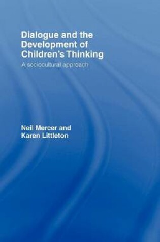 Cover of Dialogue and the Development of Children's Thinking: A Sociocultural Approach