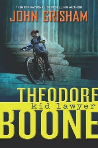Cover of Theodore Boone Kid Lawyer
