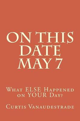 Book cover for On This Date May 7