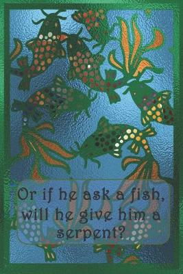 Book cover for Or if he ask a fish, will he give him a serpent?