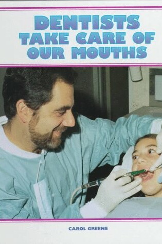 Cover of Dentists Care for Our Mouths
