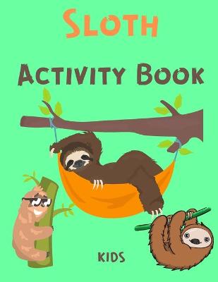 Book cover for Sloth Activity Book Kids