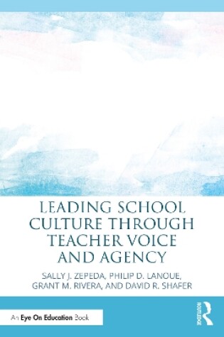 Cover of Leading School Culture through Teacher Voice and Agency