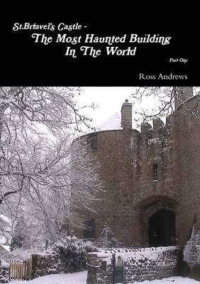 Book cover for St.Briavel's Castle : The Most Haunted Building In the World - Part One