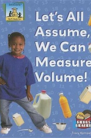 Cover of Let's All Assume, We Can Measure Volume! eBook