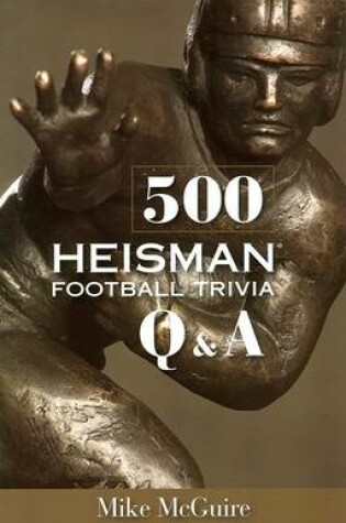 Cover of 500 Heisman Football Trivia Q & A