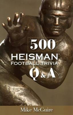 Book cover for 500 Heisman Football Trivia Q & A