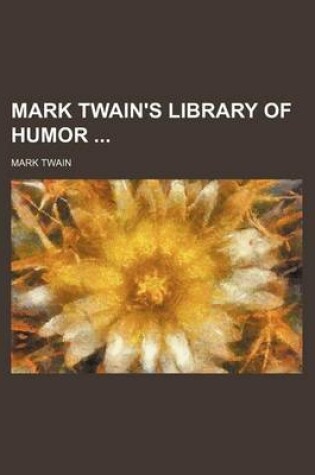 Cover of Mark Twain's Library of Humor (Volume 2)